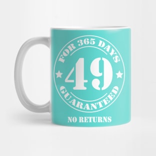 Birthday 49 for 365 Days Guaranteed Mug